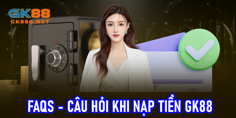 Những câu hỏi của người chơi và giải đáp liên quan đến nạp vốn